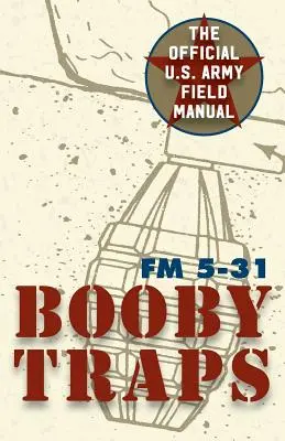 Przewodnik po pułapkach boobytraps armii Stanów Zjednoczonych - U.S. Army Guide to Boobytraps