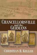 Chancellorsville i Niemcy: Natywizm, etniczność i pamięć o wojnie secesyjnej - Chancellorsville and the Germans: Nativism, Ethnicity, and Civil War Memory