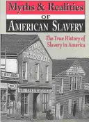 Mity i realia amerykańskiego niewolnictwa: Prawdziwa historia niewolnictwa w Ameryce - Myths & Realities of American Slavery: The True History of Slavery in America