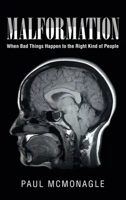 Malformacja: Kiedy złe rzeczy przytrafiają się właściwym ludziom - Malformation: When Bad Things Happen to the Right Kind of People