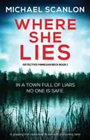 Where She Lies: Trzymający w napięciu irlandzki thriller detektywistyczny z zaskakującym zwrotem akcji - Where She Lies: A Gripping Irish Detective Thriller with a Stunning Twist