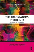 Niewidzialność tłumacza: Historia przekładu - The Translator's Invisibility: A History of Translation