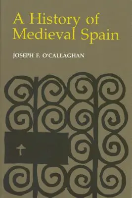 Historia średniowiecznej Hiszpanii: Pamięć i władza w nowej Europie (poprawiona) - History of Medieval Spain: Memory and Power in the New Europe (Revised)