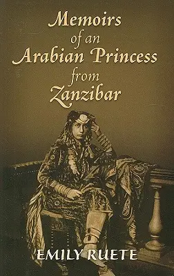 Wspomnienia arabskiej księżniczki z Zanzibaru - Memoirs of an Arabian Princess from Zanzibar