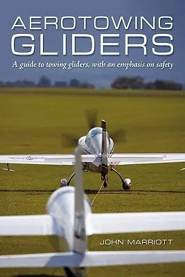 Aerotowing Gliders: Przewodnik po holowaniu szybowców z naciskiem na bezpieczeństwo - Aerotowing Gliders: A Guide to Towing Gliders, with an Emphasis on Safety