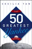 50 najlepszych gier Jankesów - The 50 Greatest Yankee Games