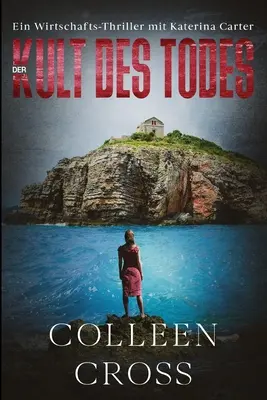 Der Kult des Todes: Ein Wirtschafts-Thriller mit Katerina Carter