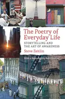 Poezja życia codziennego: Opowiadanie historii i sztuka świadomości - The Poetry of Everyday Life: Storytelling and the Art of Awareness