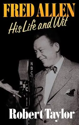 Fred Allen: jego życie i dowcip - Fred Allen: His Life and Wit