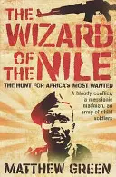 Czarnoksiężnik znad Nilu: Polowanie na Josepha Kony'ego - The Wizard of the Nile: The Hunt for Joseph Kony