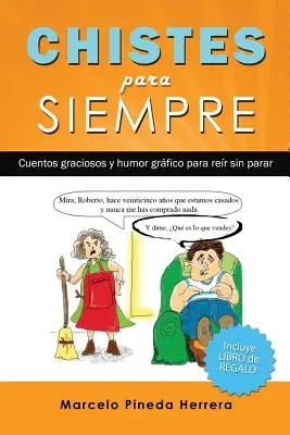 Chistes para siempre: Łaskawe i pełne humoru opowiadania do czytania bez parowania - Chistes para siempre: Cuentos graciosos y humor grfico para rer sin parar