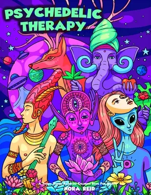 Psychedelic Therapy - Trippy Stress Relieving Coloring Book dla dorosłych - Psychedelic Therapy - A Trippy Stress Relieving Coloring Book For Adults