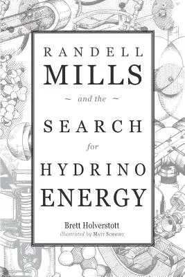 Randell Mills i poszukiwanie energii hydrino - Randell Mills and the Search for Hydrino Energy