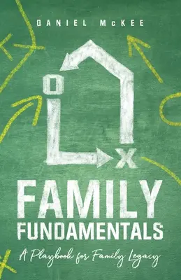 Podstawy rodziny: Podręcznik dla rodzinnego dziedzictwa - Family Fundamentals: A Playbook for Family Legacy
