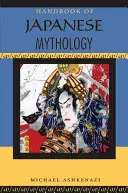 Podręcznik mitologii japońskiej - Handbook of Japanese Mythology