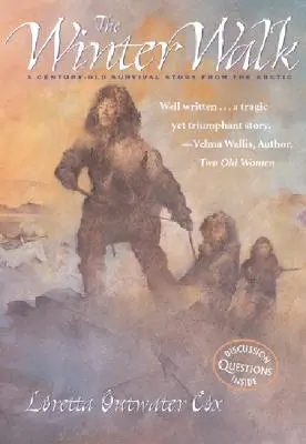 Zimowy spacer: Arktyczna opowieść o przetrwaniu sprzed stu lat - The Winter Walk: A Century-Old Survival Story from the Arctic