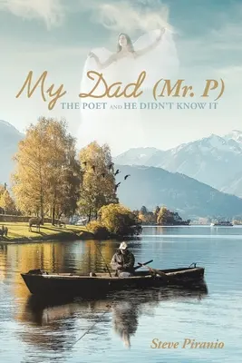 Mój tata (Pan P): Poeta, który o tym nie wiedział - My Dad (Mr. P): The Poet and He Didn't Know It