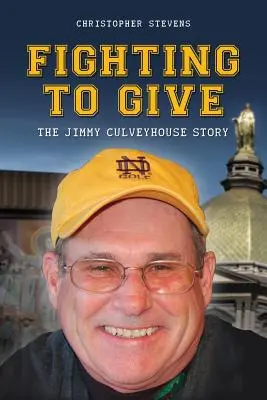 Fighting to Give: Historia Jimmy'ego Culveyhouse'a - Fighting to Give: The Jimmy Culveyhouse Story