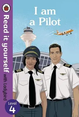 Jestem pilotem: Przeczytaj to sam z Biedronką Poziom 4 - I Am a Pilot: Read It Yourself with Ladybird Level 4