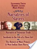 Trzy narracje o niewolnictwie: Narrative of Sojourner Truth/Incidents in the Life of a Slave Girl/The History of Mary Prince: A West Indian Slave Nar - Three Narratives of Slavery: Narrative of Sojourner Truth/Incidents in the Life of a Slave Girl/The History of Mary Prince: A West Indian Slave Nar