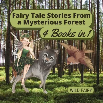 Bajkowe opowieści z tajemniczego lasu: 4 książki w 1 - Fairy Tale Stories From a Mysterious Forest: 4 Books in 1