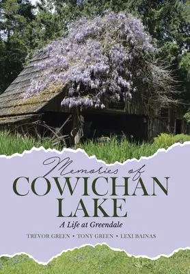 Wspomnienia znad jeziora Cowichan: Życie w Greendale - Memories of Cowichan Lake: A Life at Greendale