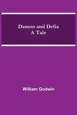 Damon i Delia: Opowieść - Damon and Delia A Tale