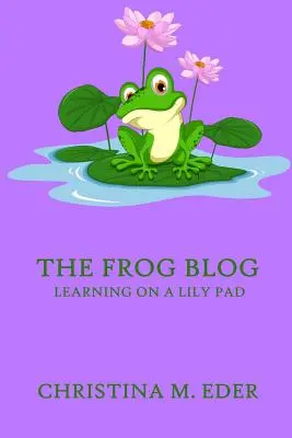 Blog FROG, Nauka na poduszce z lilii - The FROG Blog, Learning on a Lily Pad