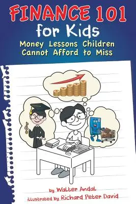 Finanse 101 dla dzieci: Lekcje o pieniądzach, których dzieci nie mogą przegapić - Finance 101 for Kids: Money Lessons Children Cannot Afford to Miss