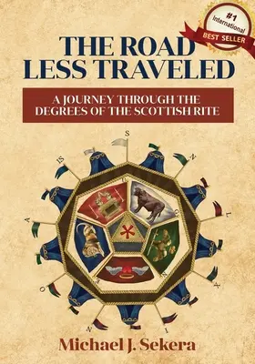 The Road Less Traveled: Podróż przez stopnie szkockiego rytu - The Road Less Traveled: A Journey Through the Degrees of the Scottish Rite