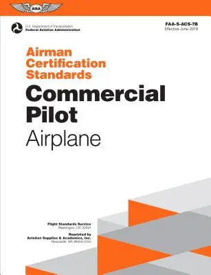 Standardy certyfikacji lotników: Pilot komercyjny - Samolot: Faa-S-Acs-7a.1 (Federalna Administracja Lotnictwa Cywilnego (FAA)/Av) - Airman Certification Standards: Commercial Pilot - Airplane: Faa-S-Acs-7a.1 (Federal Aviation Administration (FAA)/Av)