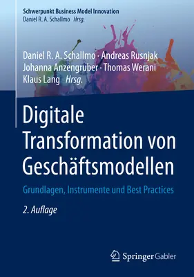 Cyfrowa transformacja modeli biznesowych: podstawy, instrumenty i najlepsze praktyki - Digitale Transformation Von Geschftsmodellen: Grundlagen, Instrumente Und Best Practices