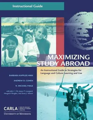 Maksymalizacja studiów za granicą: Przewodnik instruktażowy po strategiach uczenia się i używania języka i kultury - Maximizing Study Abroad: An Instructional Guide to Strategies for Language and Culture Learning and Use