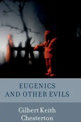 Eugenika i inne zło - Eugenics and Other Evils