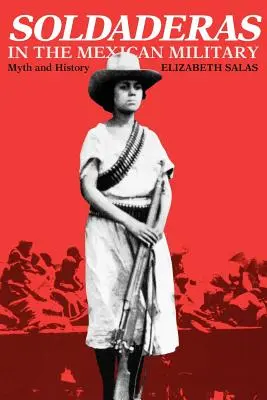 Soldaderas w meksykańskiej armii: Mit i historia - Soldaderas in the Mexican Military: Myth and History