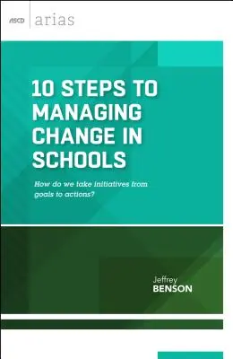 10 kroków do zarządzania zmianami w szkołach: Jak przejść od celów do działań? - 10 Steps to Managing Change in Schools: How do we take initiatives from goals to actions?