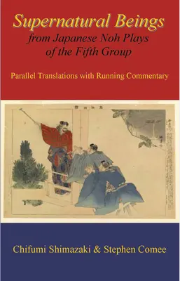 Nadprzyrodzone istoty z japońskich sztuk noh piątej grupy - Supernatural Beings from Japanese Noh Plays of the Fifth Group