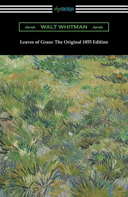 Leaves of Grass: Wydanie oryginalne z 1855 r. - Leaves of Grass: The Original 1855 Edition