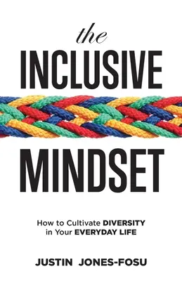 The Inclusive Mindset: Jak kultywować różnorodność w codziennym życiu - The Inclusive Mindset: How to Cultivate Diversity in Your Everyday Life