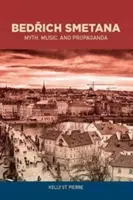 Bedřich Smetana: Mit, muzyka i propaganda - Bedřich Smetana: Myth, Music, and Propaganda