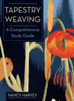 Tkanie gobelinów: Kompleksowy przewodnik do nauki - Tapestry Weaving: A Comprehensive Study Guide