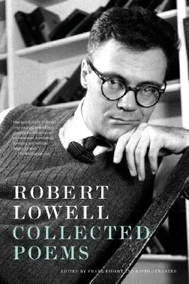 Wiersze zebrane Roberta Lowella - Robert Lowell Collected Poems