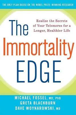 Krawędź nieśmiertelności: poznaj sekrety swoich telomerów, aby żyć dłużej i zdrowiej - The Immortality Edge: Realize the Secrets of Your Telomeres for a Longer, Healthier Life