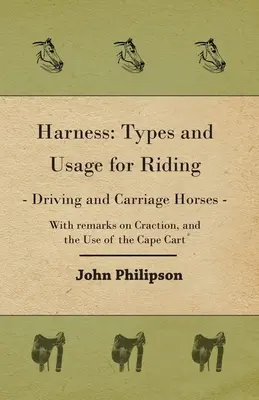 Uprząż: Rodzaje i zastosowanie w jeździectwie, powożeniu i powożeniu końmi - Harness: Types and Usage for Riding - Driving and Carriage Horses