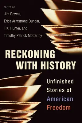 Rozliczenie z historią: Niedokończone historie amerykańskiej wolności - Reckoning with History: Unfinished Stories of American Freedom