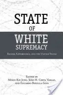 Stan białej supremacji: Rasizm, zarządzanie i Stany Zjednoczone - State of White Supremacy: Racism, Governance, and the United States