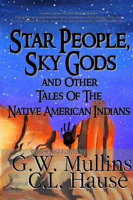 Gwiezdni ludzie, bogowie nieba i inne opowieści rdzennych Indian amerykańskich - Star People, Sky Gods and Other Tales of the Native American Indians