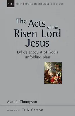 Dzieje Zmartwychwstałego Pana Jezusa: Relacja Łukasza o rozwijającym się Bożym planie - The Acts of the Risen Lord Jesus: Luke's Account of God's Unfolding Plan