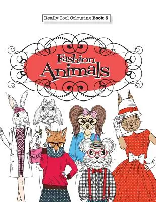 Naprawdę fajna kolorowanka 5: Modne zwierzęta - Really COOL Colouring Book 5: Fashion Animals