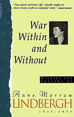 Wojna wewnątrz i na zewnątrz: Dzienniki i listy Anne Morrow Lindbergh, 1939-1944 - War Within & Without: Diaries and Letters of Anne Morrow Lindbergh, 1939-1944